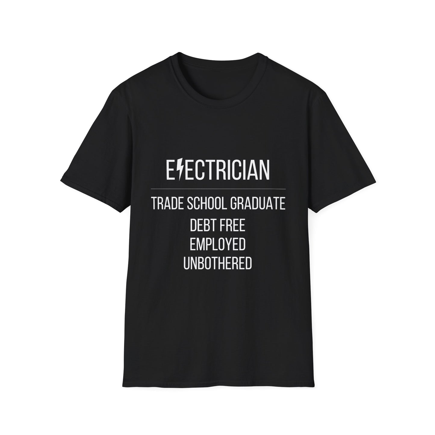 Electrician T-Shirt | Trade School Graduate, Debt Free, Employed, Unbothered