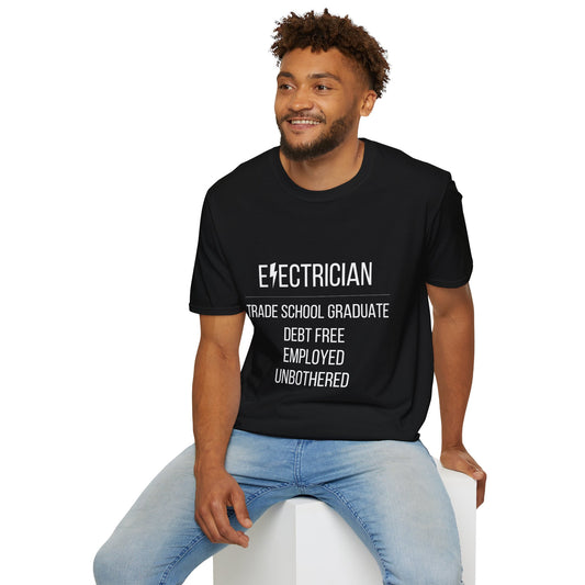 Electrician T-Shirt | Trade School Graduate, Debt Free, Employed, Unbothered
